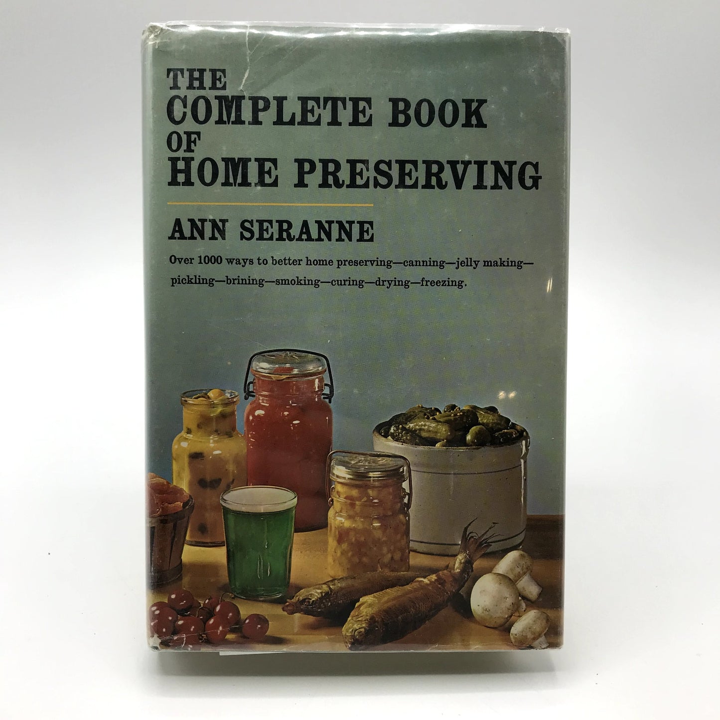 The Complete Book of Home Preserving Hardcover Reference Book Ann Seranne 1955