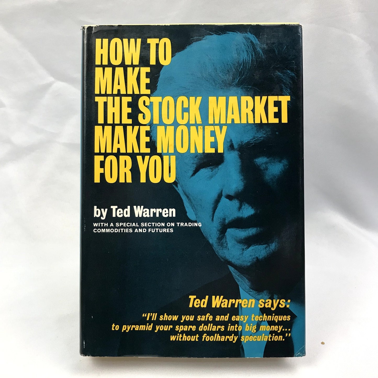 How to Make the Stock Market Make Money for You 1st Edition SIGNED by Ted Warren