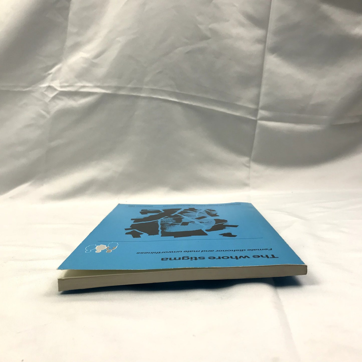 The Whore Stigma: Female Dishonor and Male Unworthiness Signed by Gail Pheterson