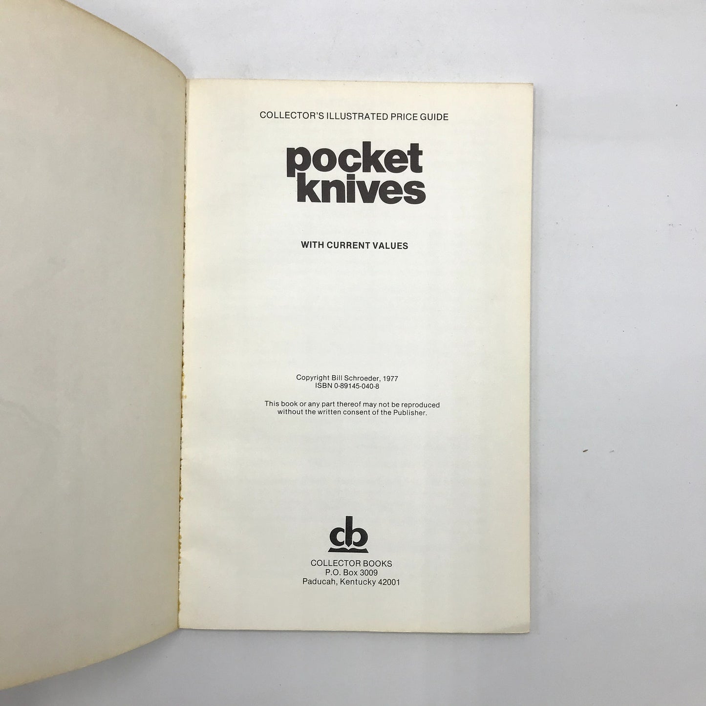 Pocket Knives: Collector's Illustrated Price Guide Bill Schroeder Paperback 1977