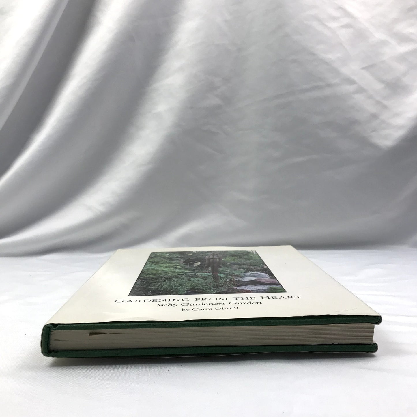 Gardening from the Heart Why Gardeners Garden Carol Olwell SIGNED Hardcover 1990
