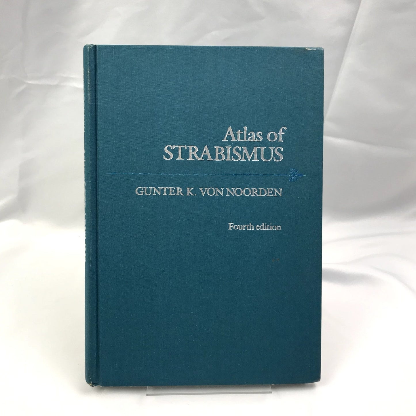 Atlas of Strabismus Fourth Edition Hardcover Book by Gunter K. Von Noorden 1983