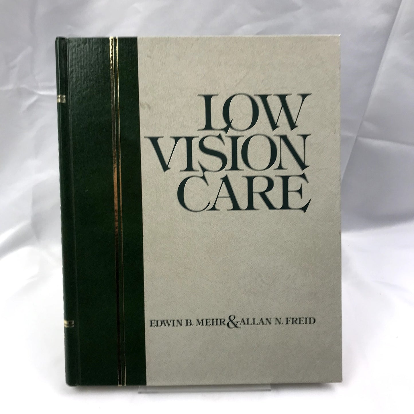 Low Vision Care 1st Edition Hardcover Book by Edwin B. Mehr, Allan N. Freid 1975