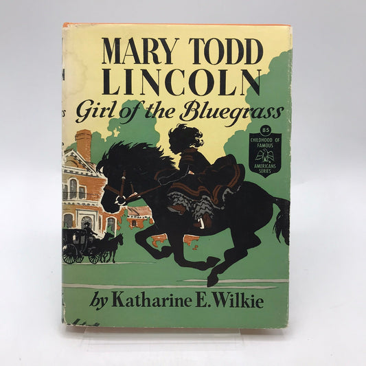 Mary Todd Lincoln Girl of the Bluegrass Katharine E Wilkie Biography History