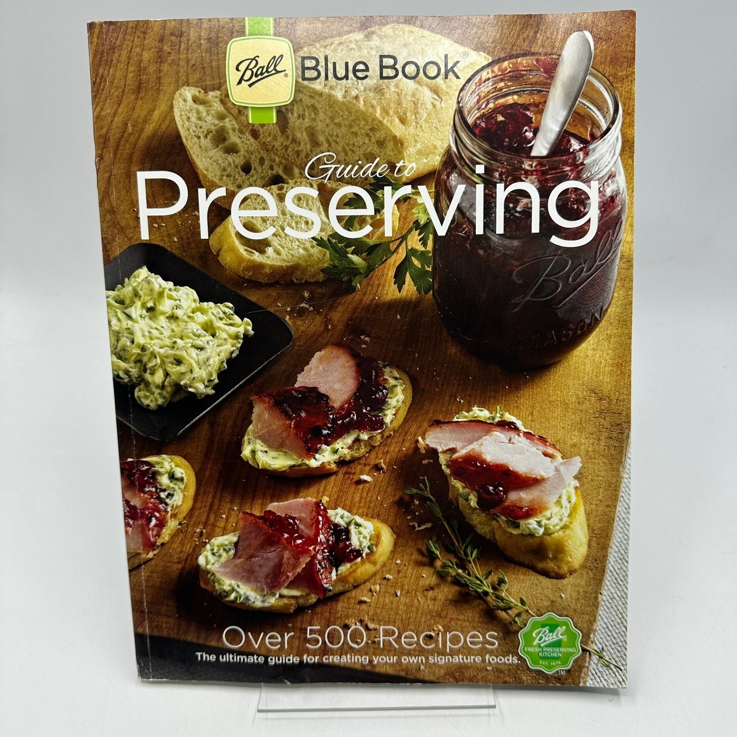 Ball Blue Book Guide to Preserving by Judy Harrold Lab Tested Cooking Recipes
