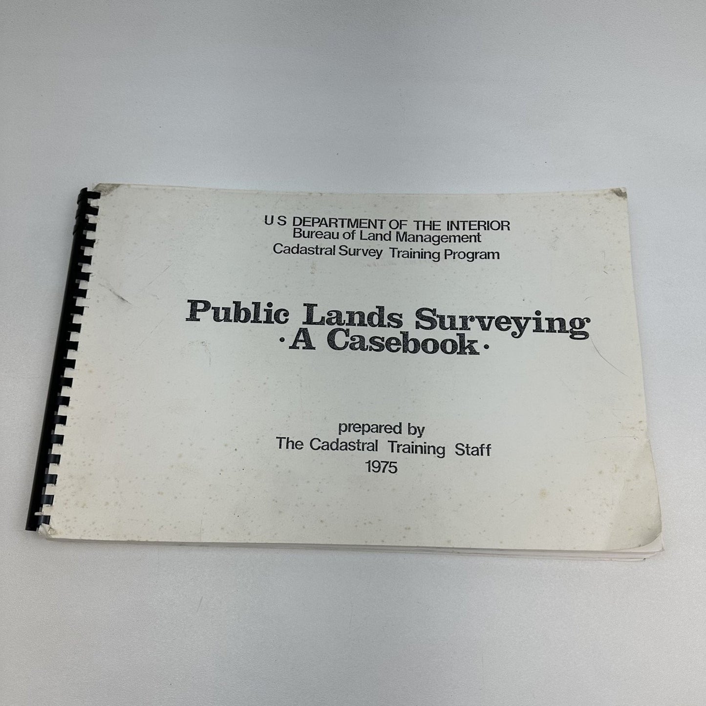 Public Lands Surveying A Casebook Cadastral Training Staff 1975 BLM Manual