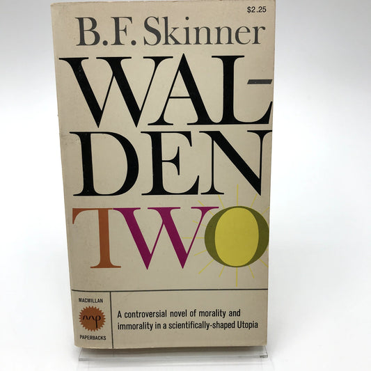 Walden Two: A Controversial Novel of Morality & Immorality by B.F. Skinner 1962