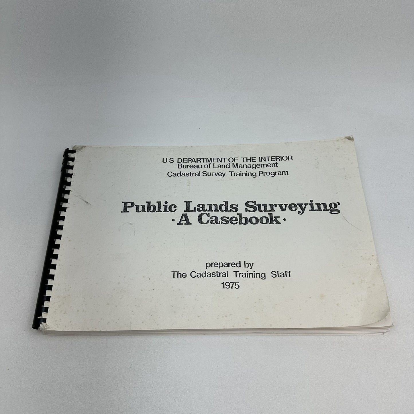 Public Lands Surveying A Casebook Cadastral Training Staff 1975 BLM Manual