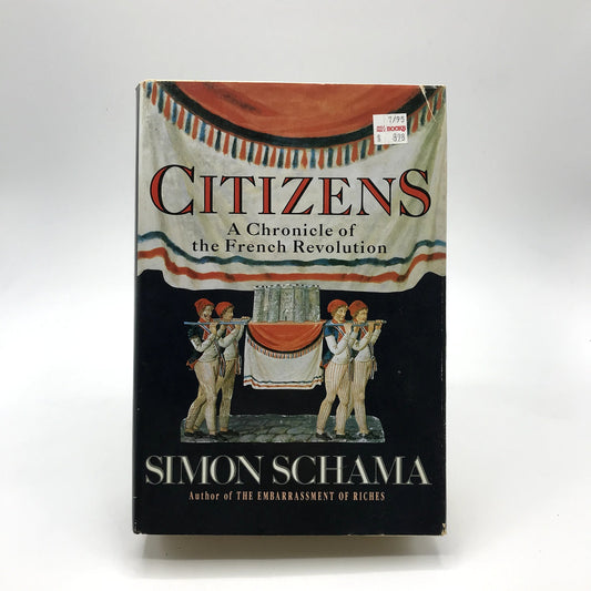 Citizens: A Chronicle of the French Revolution by Simon Schama 1989 Hardcover