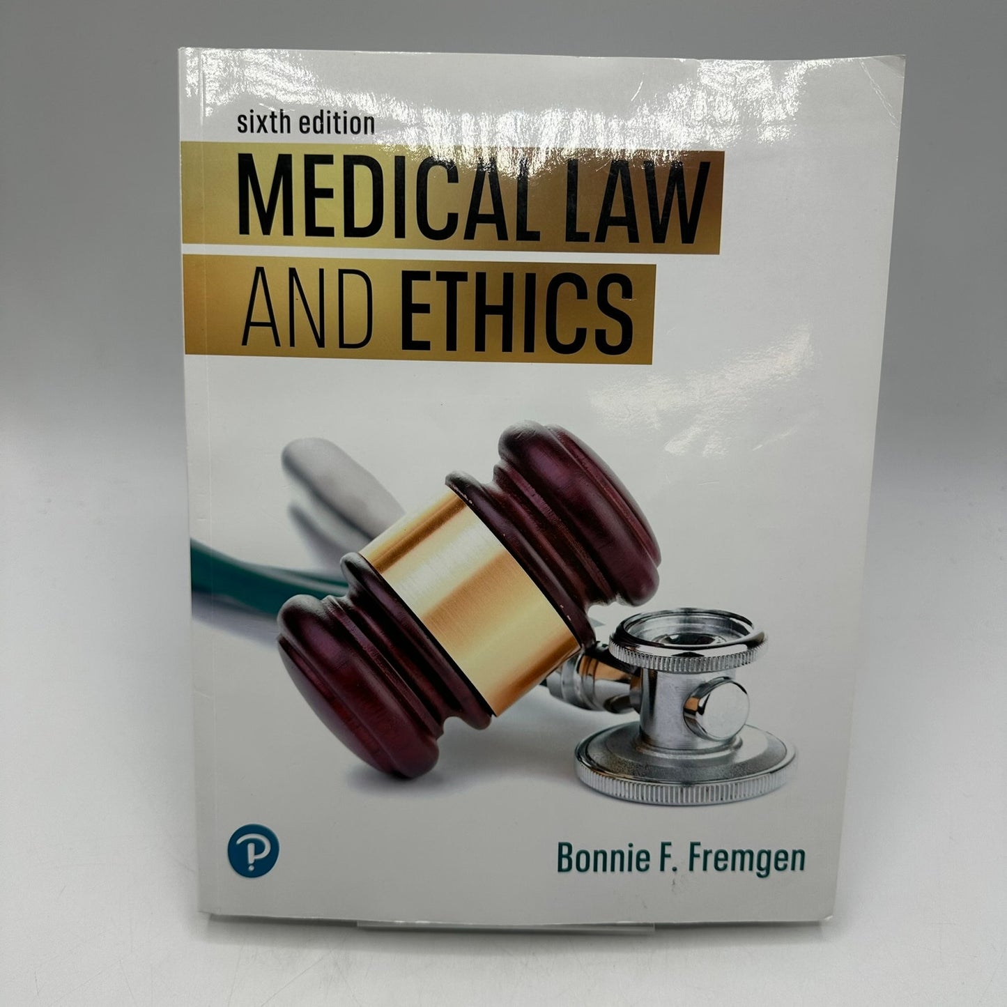 Medical Law and Ethics Bonnie Fremgen Sixth Edition Science Technology Medicine