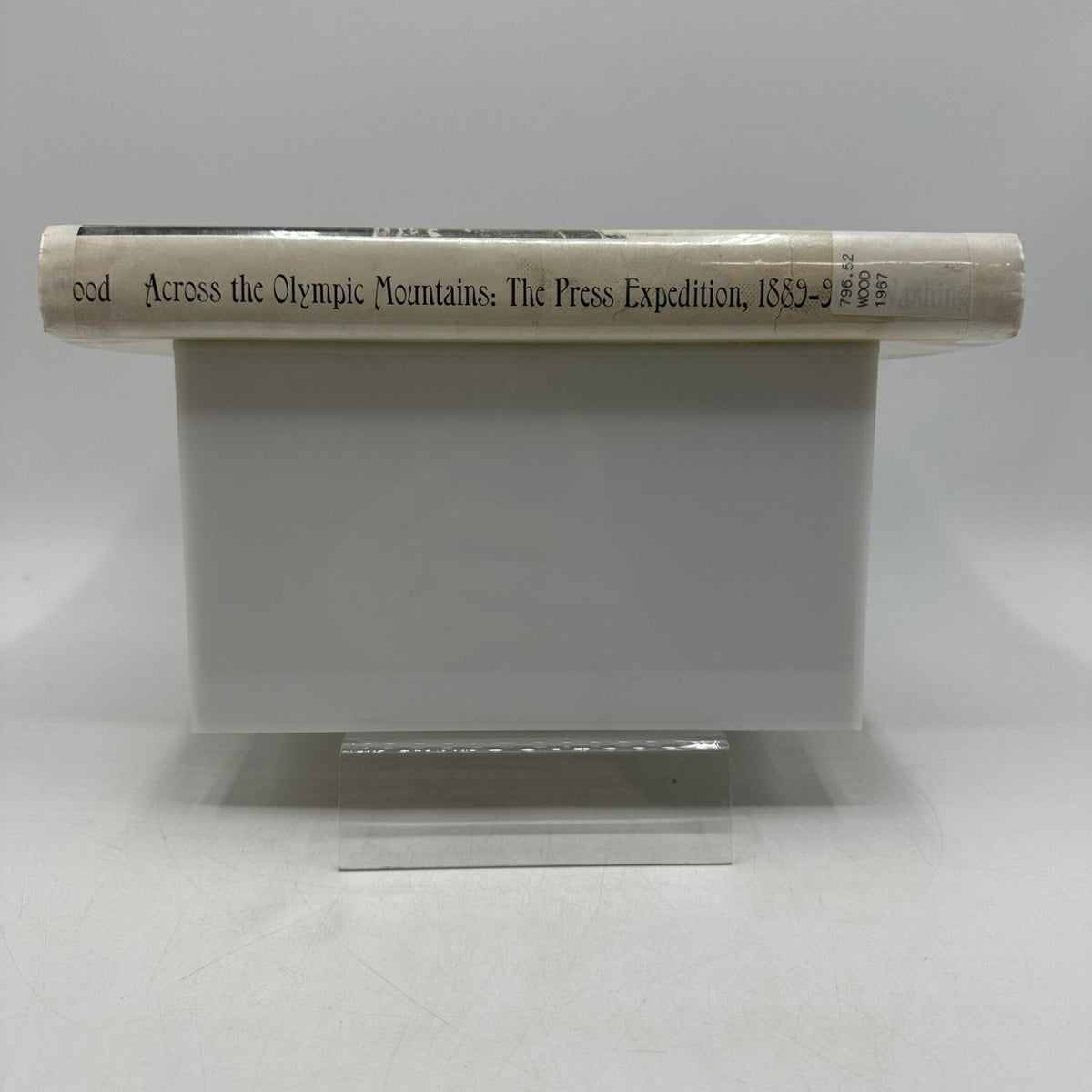 Across Olympic Mountains The Press Expedition 1889-90 Robert L. Wood 1967