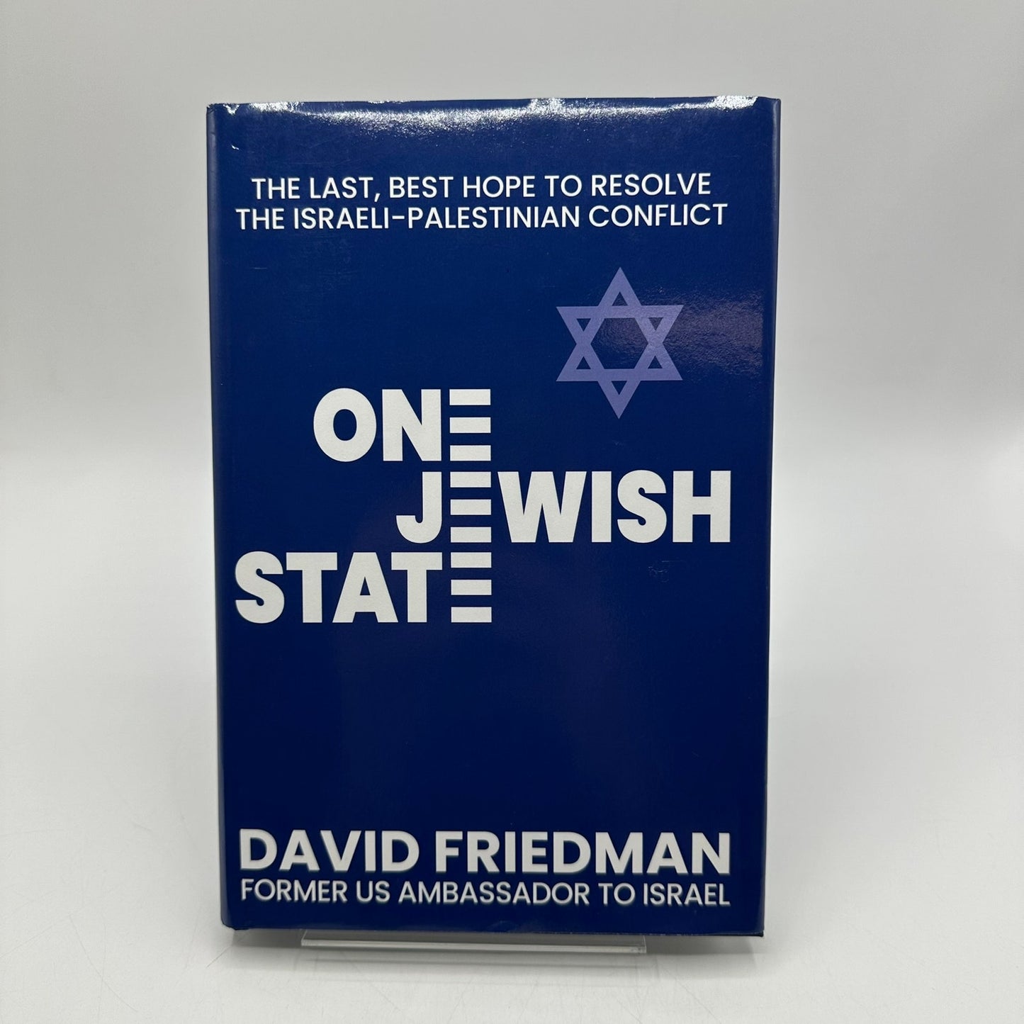 One Jewish State David Friedman Israel Palestine Middle East Political Science