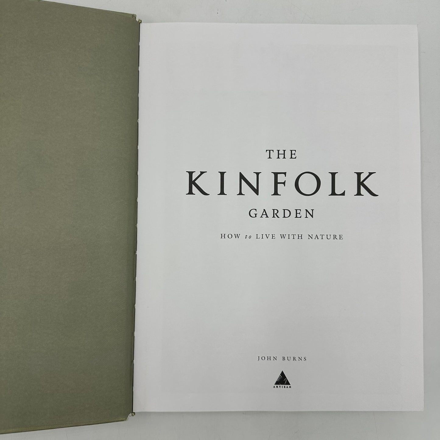 The Kinfolk Garden How to Live with Nature John Burns Landscape Design Flowers