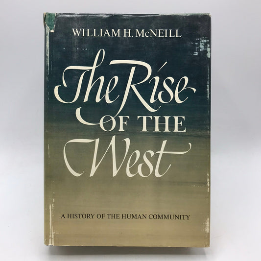 The Rise of the West William H McNeill A History of the Human Community Politics