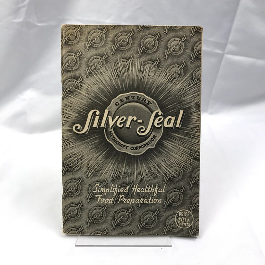 Simplified Healthful Food Preparation: Silver-Seal Century Metalcraft Co 1936