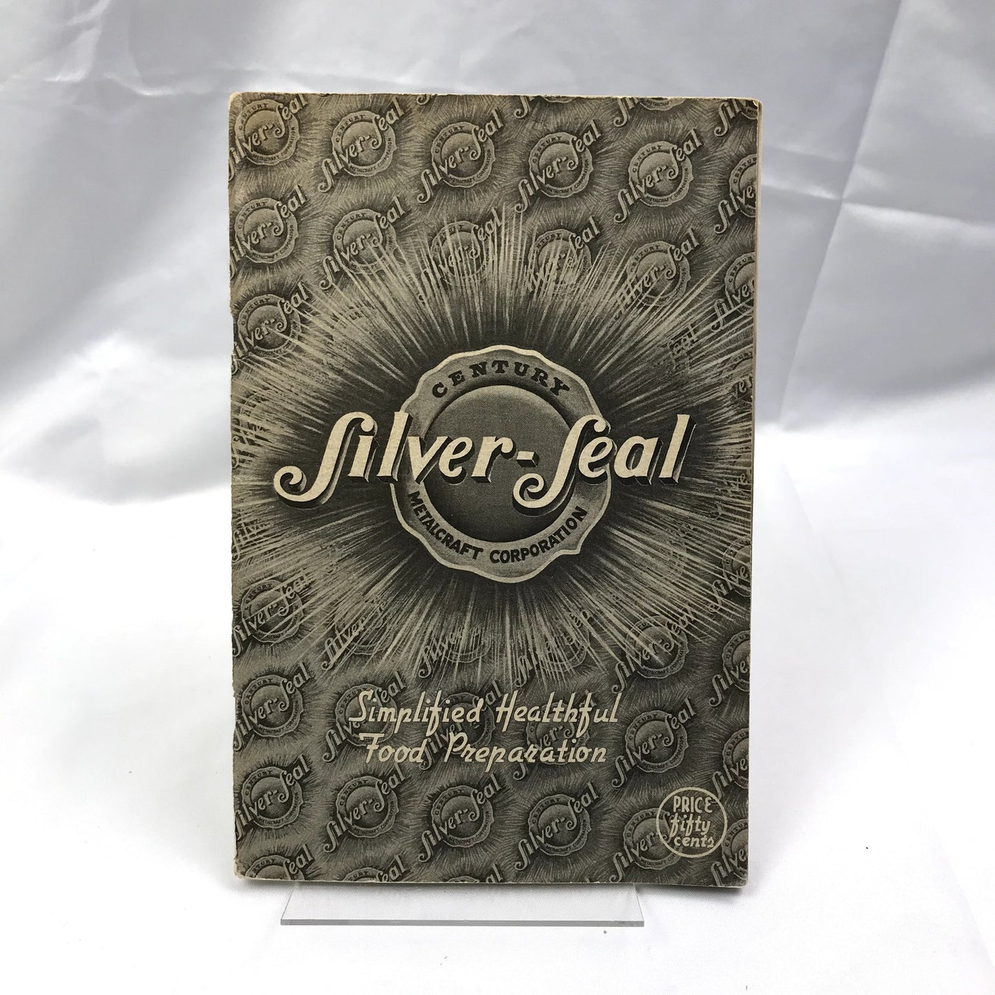 Simplified Healthful Food Preparation: Silver-Seal Century Metalcraft Co 1936