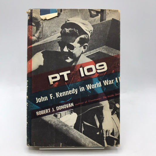 PT 109 John F Kennedy in World War II Robert John Donovan Navy History Biography