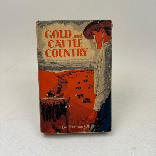 Gold and Cattle Country Herman Oliver 1967 2nd Ed Western Americana Binford's