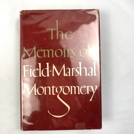 The Memoirs of Field-Marshal The Viscount Montgomery First Edition Book 1958