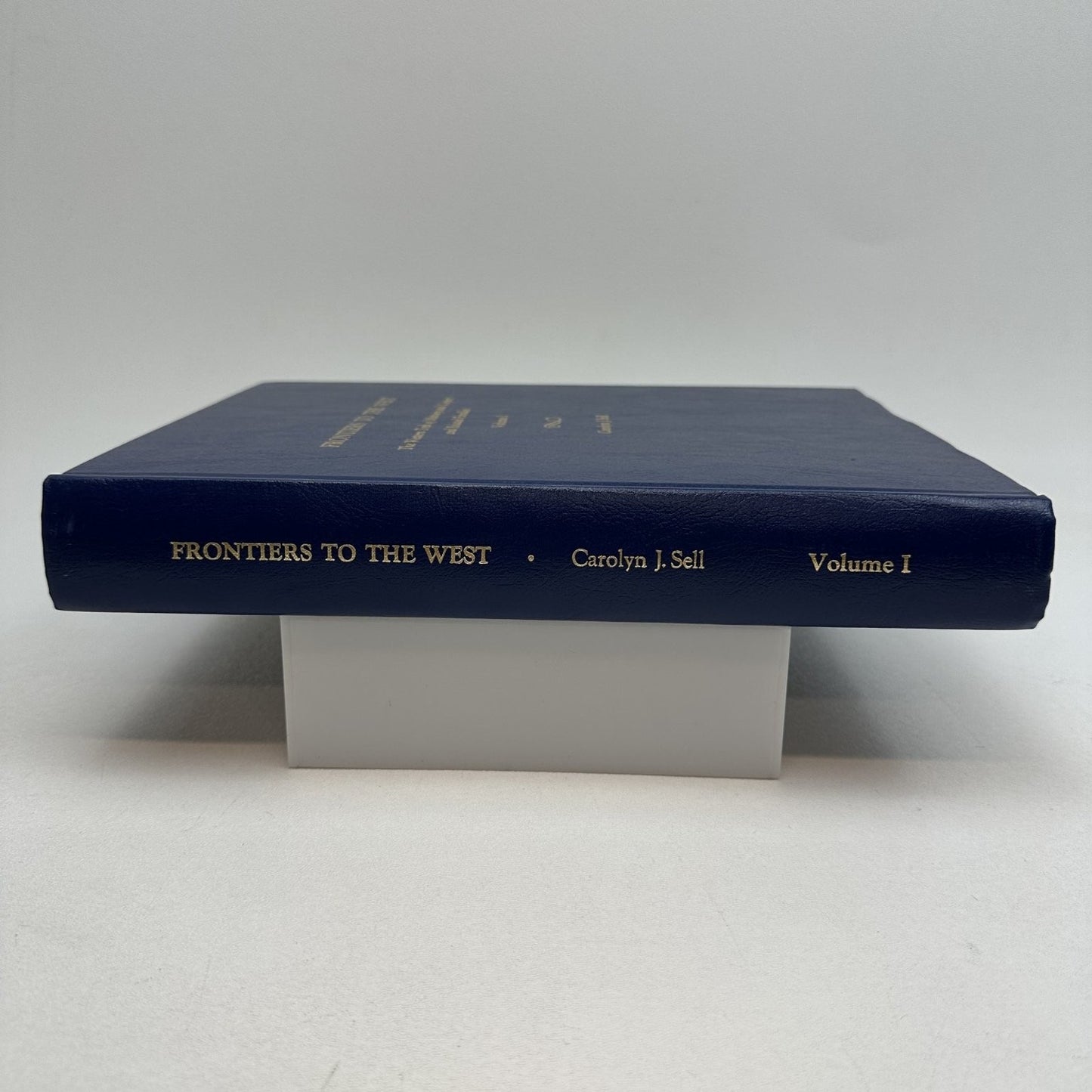 Frontiers to the West Carolyn J. Sell 1990 Volume I Genealogy History Hardcover