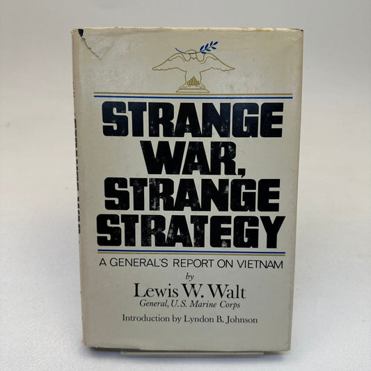 Strange War, Strange Strategy Lewis W. Walt 1970 SIGNED Vietnam