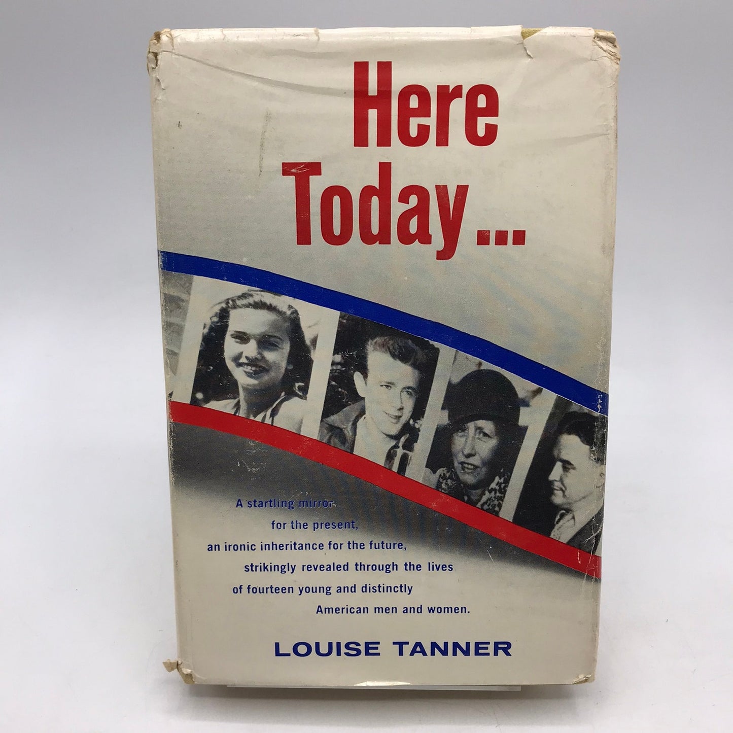 Here Today Louise Tanner Biography of Young American Men & Women True Stories 1959