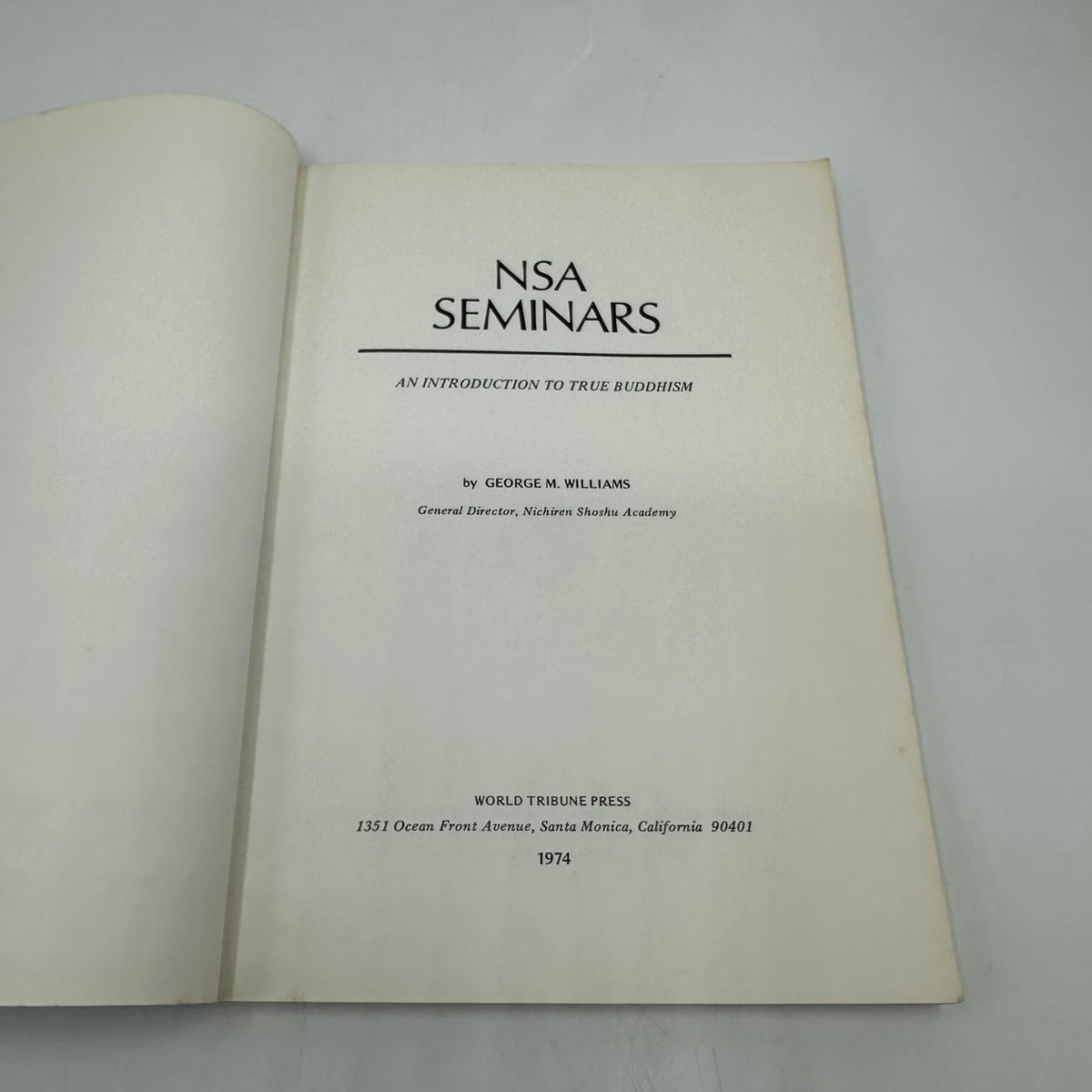 NSA SEMINARS An Introduction to True Buddhism George M. Williams 1974 World
