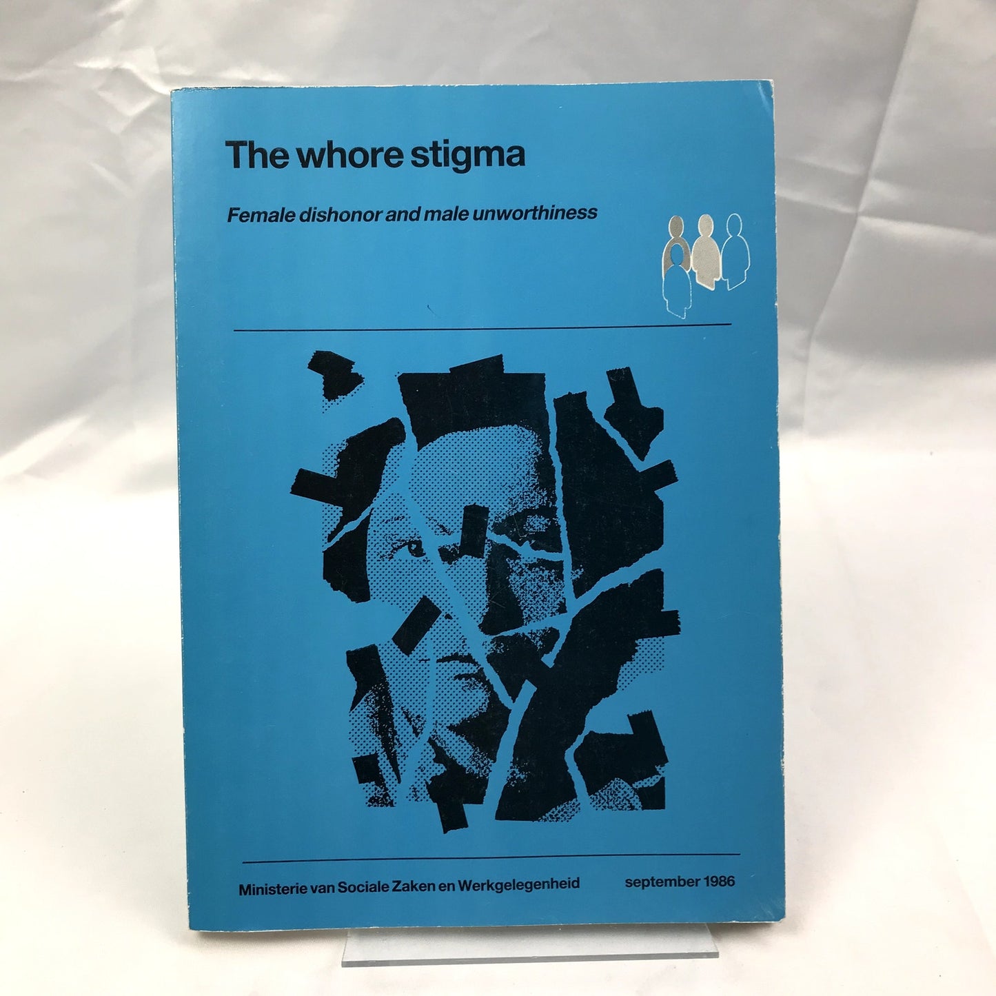 The Whore Stigma: Female Dishonor and Male Unworthiness Signed by Gail Pheterson