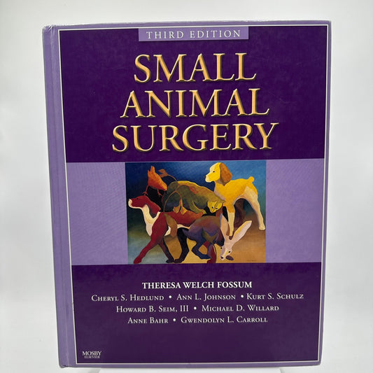 Small Animal Surgery Theresa Welch Fossum Third Edition Agricultural Sciences