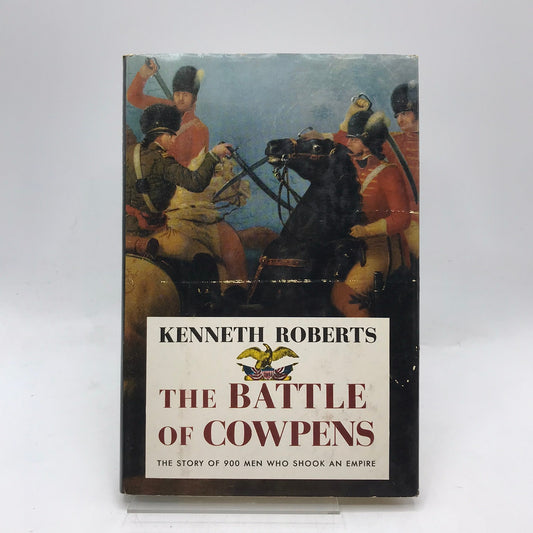 The Battle of Cowpens Kenneth Roberts Revolutionary War American History Morale