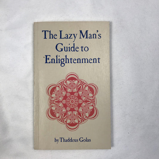 The Lazy Man's Guide to Enlightenment Paperback Book by Thaddeus Golas 1975