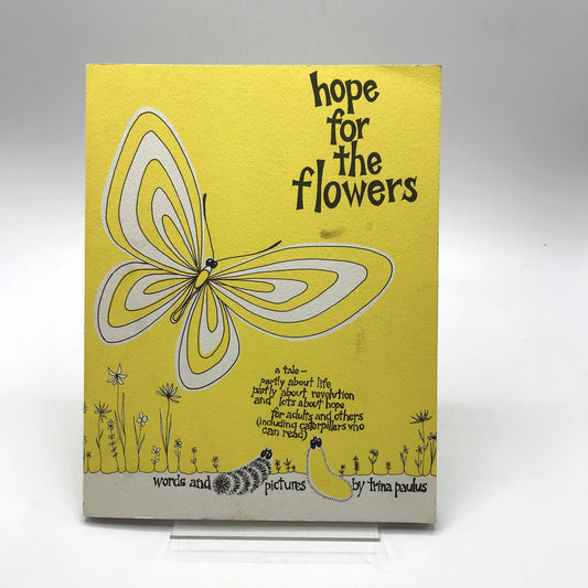 Hope For The Flowers Illustrated Paperback Words & Pictures by Trina Paulus 1972