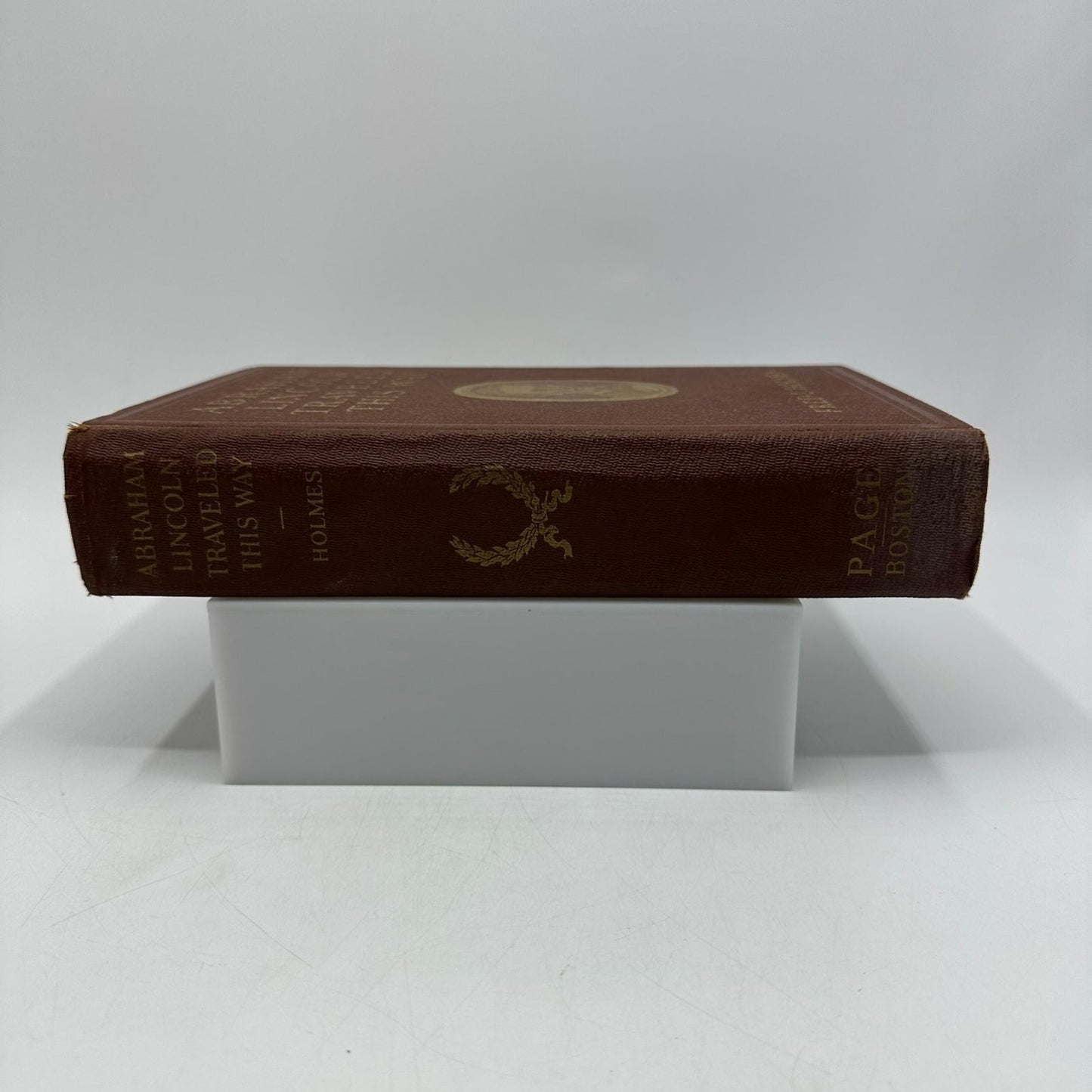 Abraham Lincoln Traveled This Way Fred L. Holmes 1930 First Edition Biography