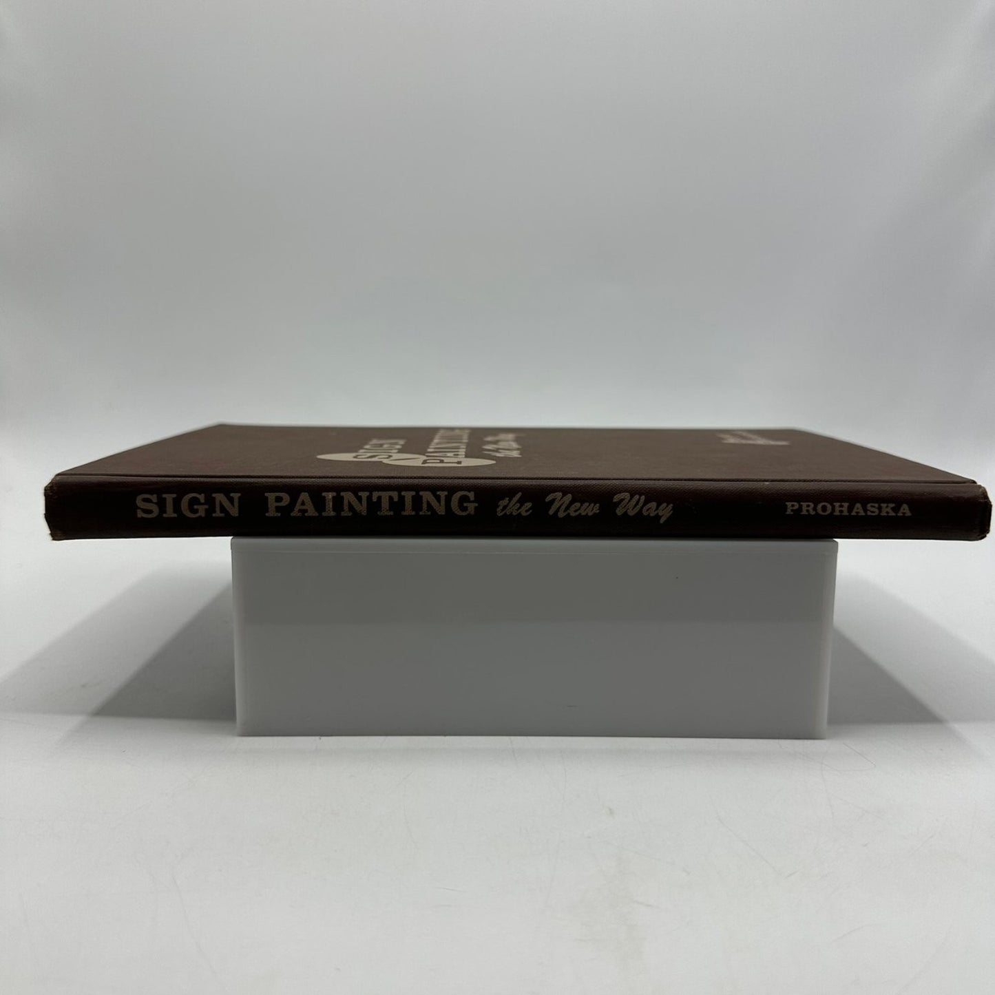 Sign Painting The New Way Steve Prohaska 1964 Guide Hardcover Art Craft