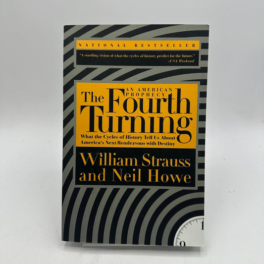 Fourth Turning An American Prophecy William Strauss Neil Howe Cycles of History