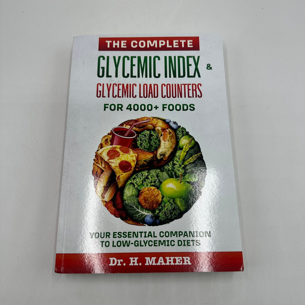 The Complete Glycemic Index & Glycemic Load Counters for 4000+ Foods Dr H Maher