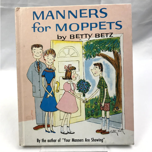 Manners For Moppets Illustrated Hardcover Book Inscribed by Betty Betz 1962