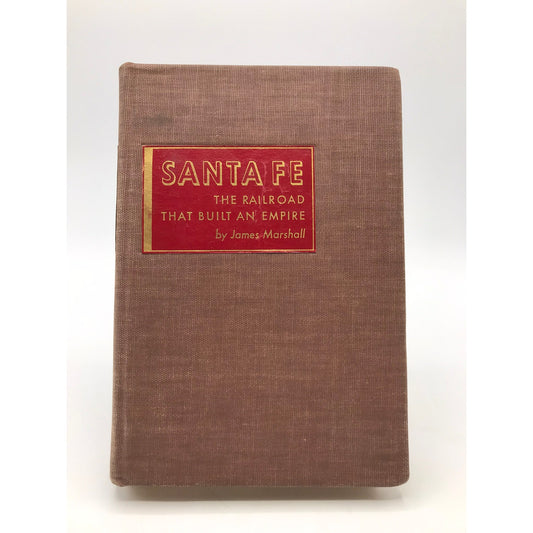 Santa Fe The Railroad That Built an Empire James Marshall SIGNED Railway History