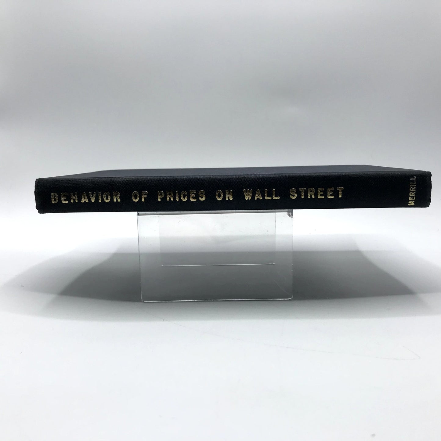 Behavior of Prices on Wall Street by Arthur A Merrill Illustrated Hardcover 1966