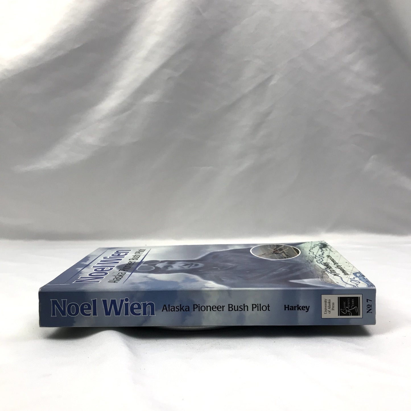 Noel Wien: Alaska Pioneer Bush Pilot SIGNED Paperback Book by Ira Harkey 1999