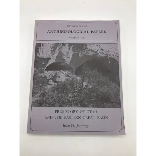 Anthropological Papers Jesse D Jennings Number 98 Utah Archaeology Ethnography