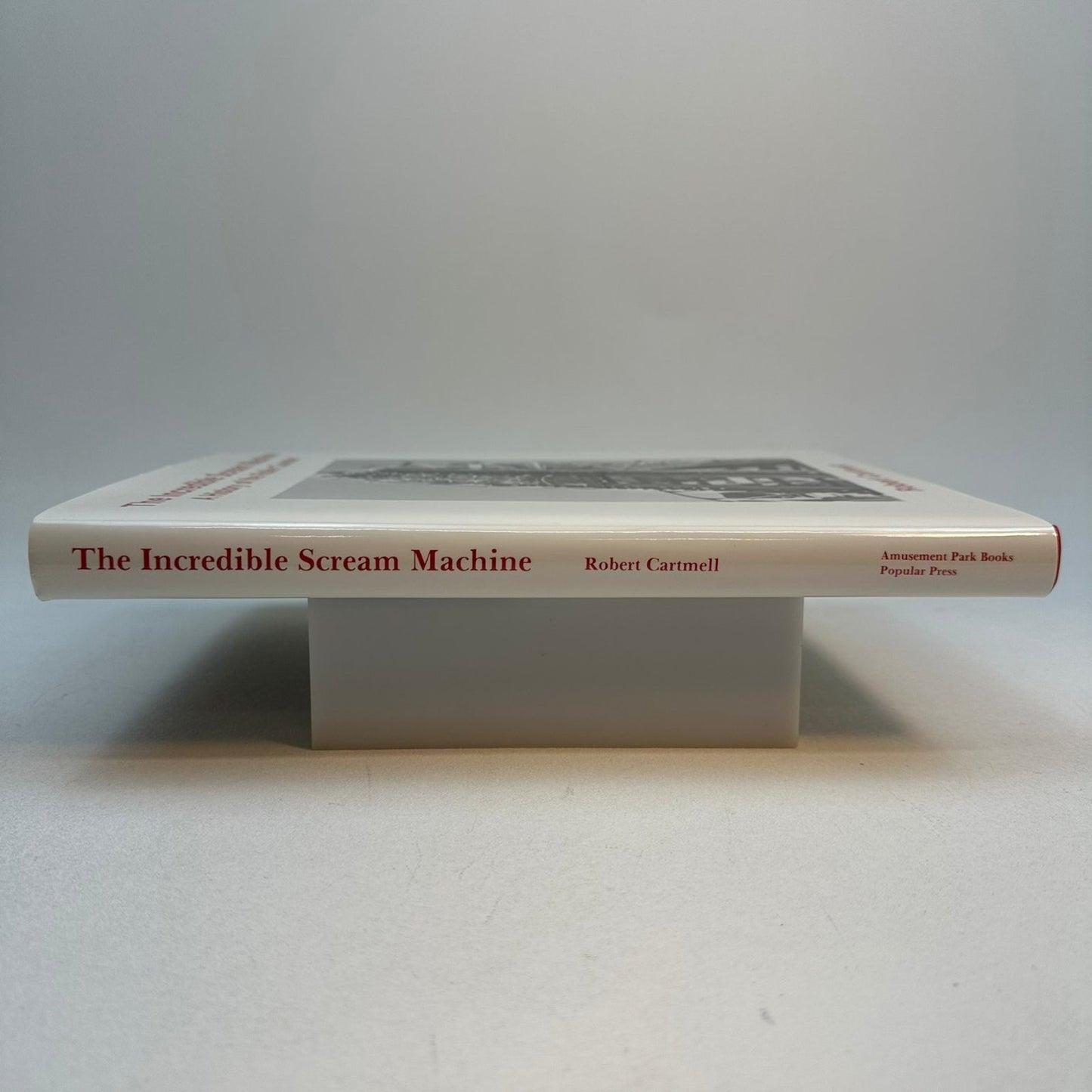 The Incredible Scream Machine Robert Cartmell 1984 Roller Coaster History