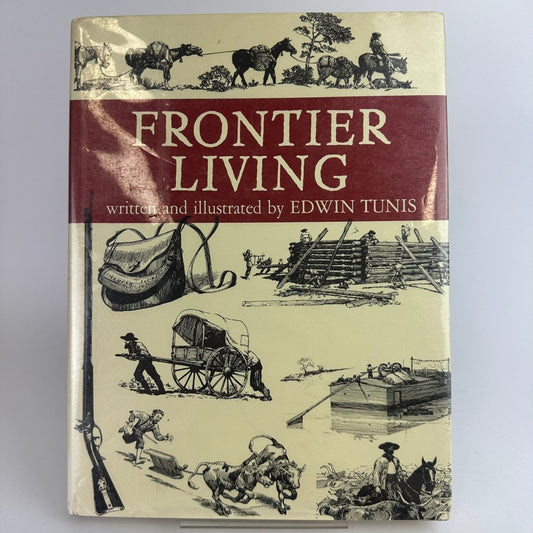 Frontier Living Edwin Tunis 1961 Illustrated American History Crowell