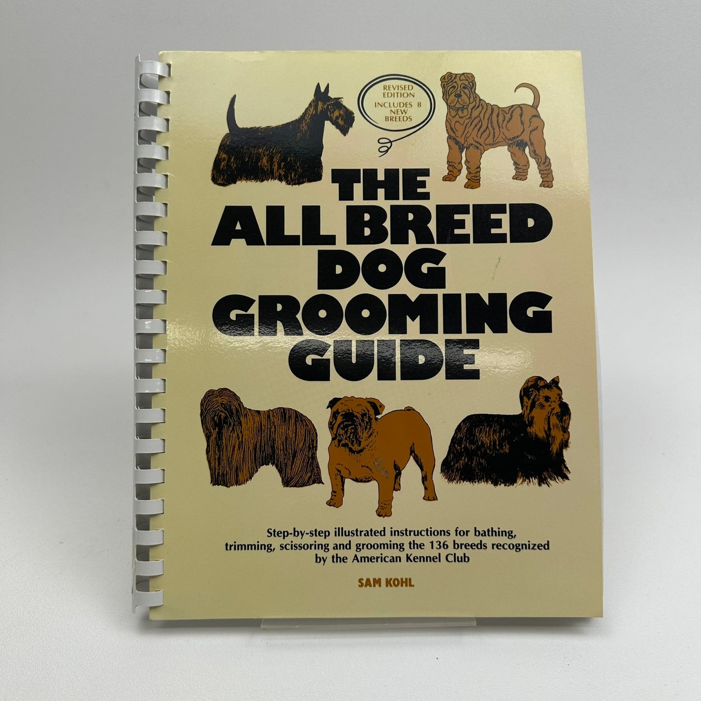 The All Breed Dog Grooming Guide Sam Kohl Bathing Trimming Scissoring Revised