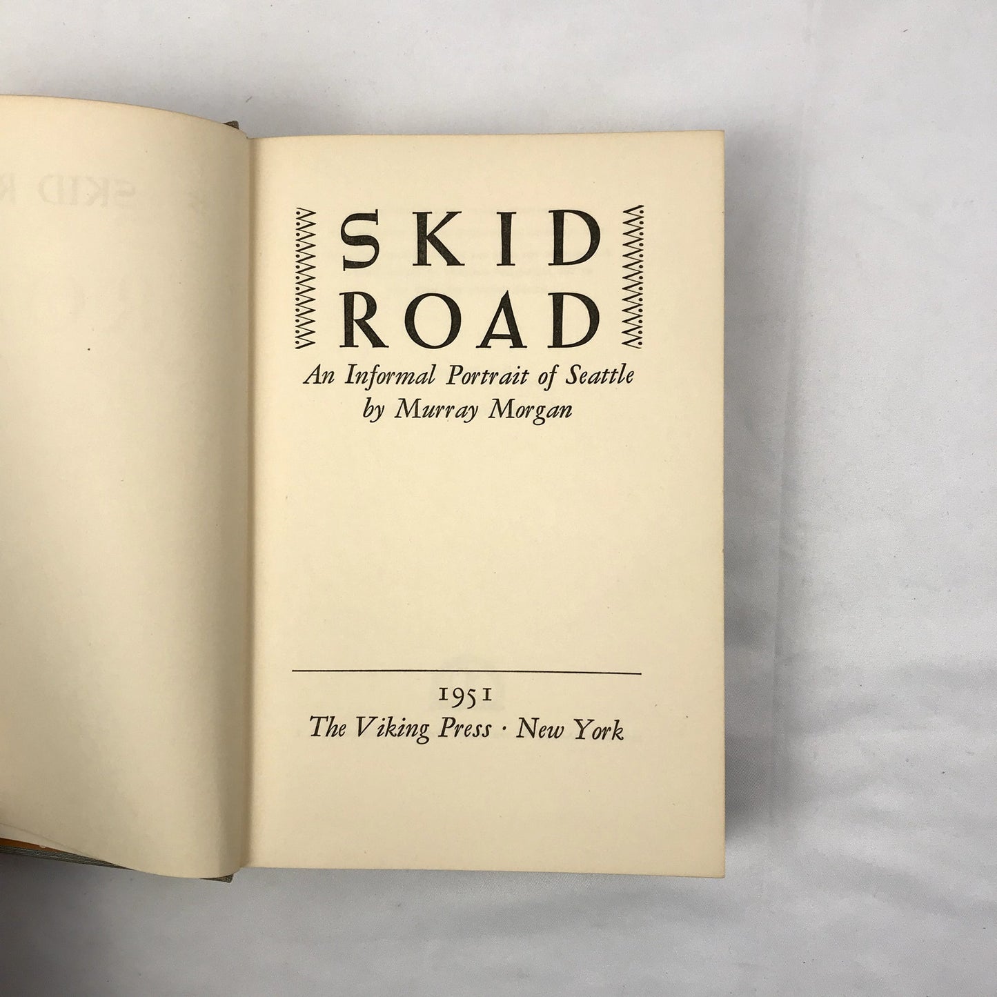 Skid Road: An Informal Portrait of Seattle Hardcover Book by Murray Morgan 1951
