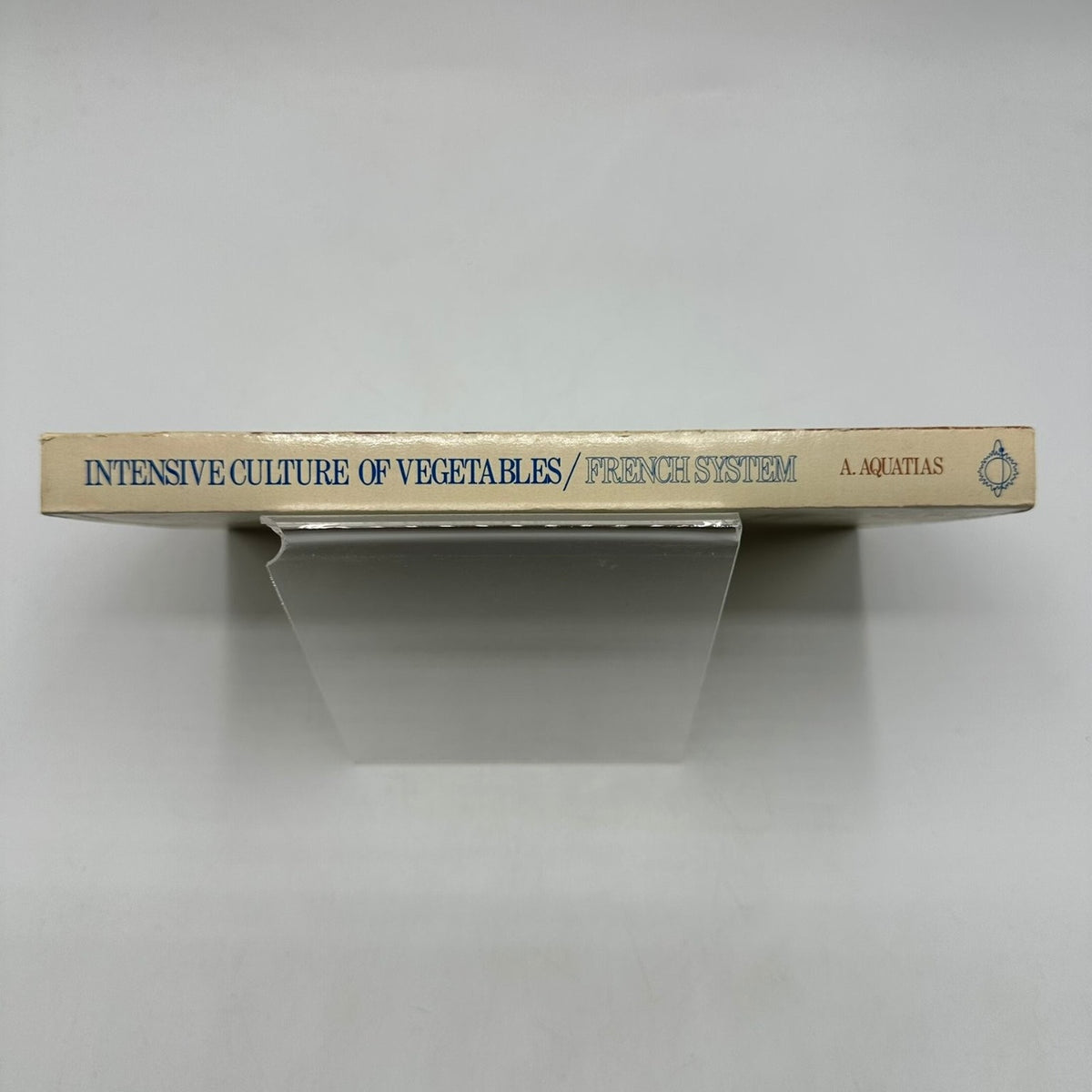 Intensive Culture of Vegetables French System P. Aquatias 1978 Gardening Book