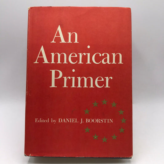 An American Primer Daniel J Boorstin American History Anthology Politics Society