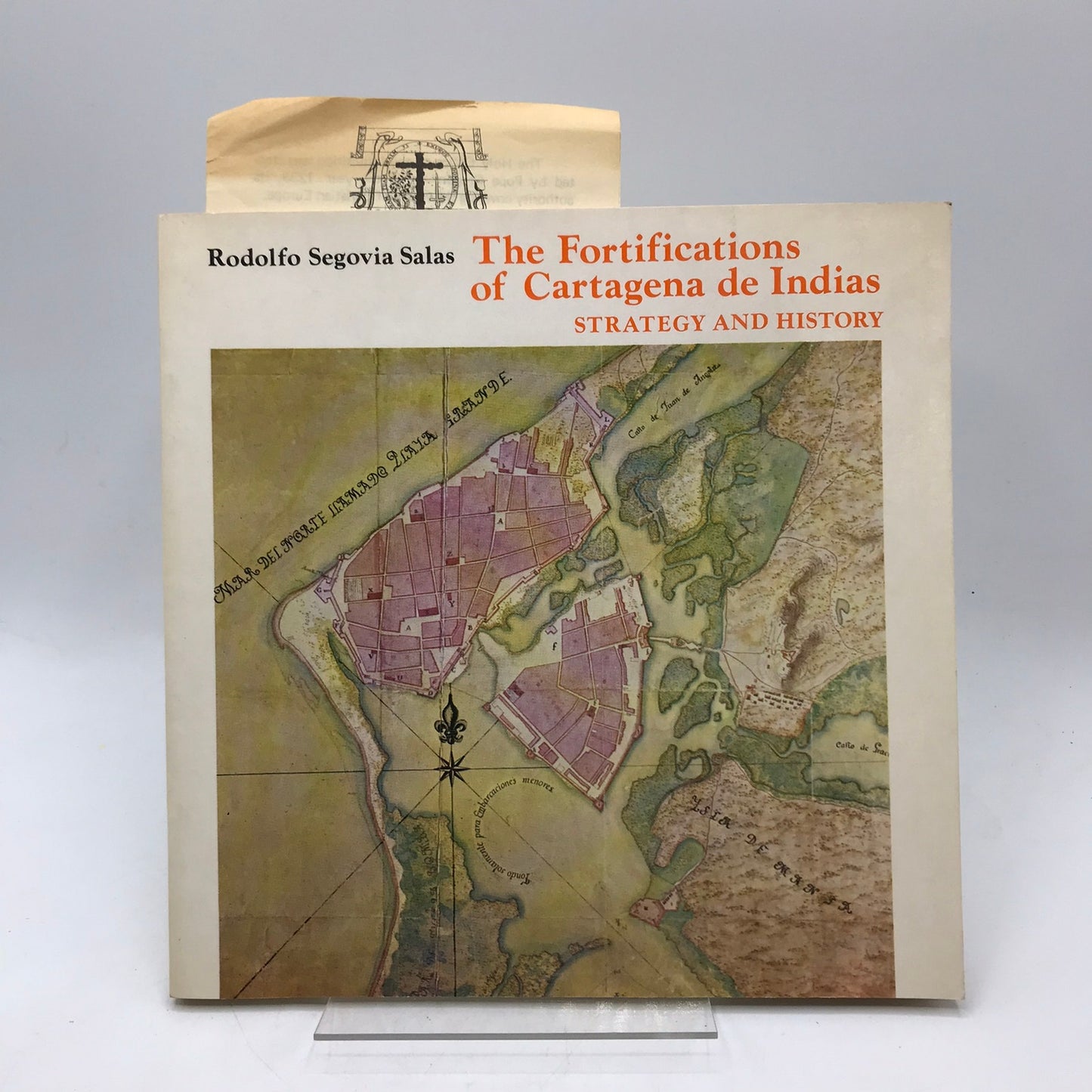 The Fortifications of Cartagena De Indias Rodolfo Segovia Salas Strategy History