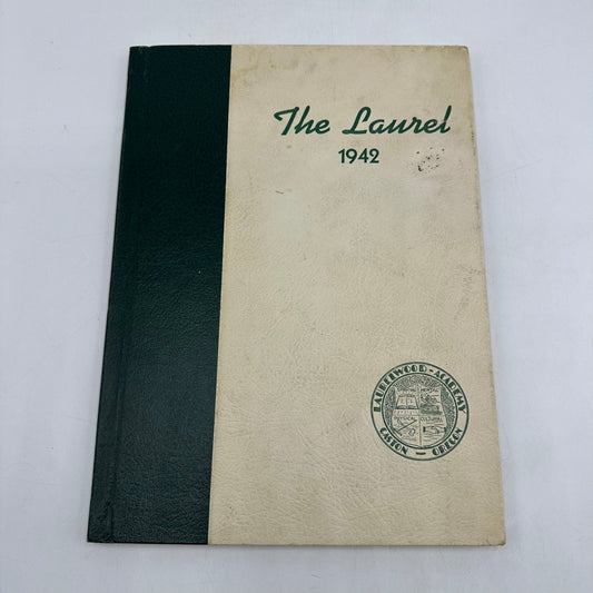 The Laurel 1942 Laurelwood Academy Yearbook Gaston, Oregon Annual History