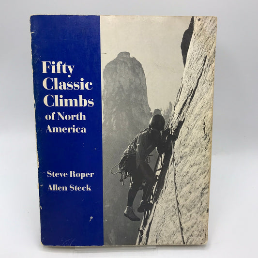 Fifty Classic Climbs of North America Steve Roper Allen Steck Adventure Travel
